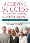 Image for Achieving success for new and aspiring superintendents  : a practical guide