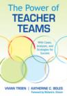 Image for The power of teacher teams  : with cases, analyses, and strategies for success