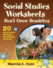 Image for Social Studies Worksheets Don&#39;t Grow Dendrites : 20 Instructional Strategies That Engage the Brain