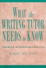 Image for What the Writing Tutor Needs to Know