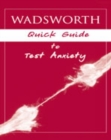 Image for Custom Enrichment Module: Wadsworth&#39;s Quick Guide to Test Anxiety