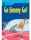 Image for Go Jimmy Go! : Foundations Reading Library 4