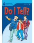 Image for Do I Tell? : Foundations Reading Library 4