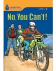 Image for No, You Can&#39;t! : Foundations Reading Library 6