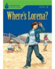 Image for Where&#39;s Lorena? : Foundations Reading Library 5