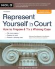 Image for Represent yourself in court: how to prepare &amp; try a winning case