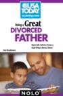 Image for Being a Great Divorced Father: Real-Life Advice From a Dad Who&#39;s Been There
