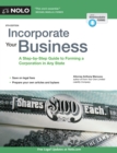 Image for Incorporate Your Business: A Step-by-Step Guide to Forming a Corporation in Any State