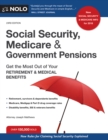 Image for Social Security, Medicare and Government Pensions: Get the Most Out of Your Retirement and Medical Benefits