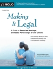Image for Making it legal: a guide to same-sex marriage, domestic partnerships &amp; civil unions
