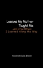 Image for Lessons My Mother Taught ME....and a Few Others