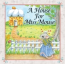 Image for A House for Miss Mouse