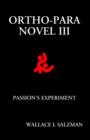 Image for Ortho-Para Novel III- Passion&#39;s Experiment