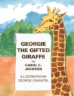 Image for Georgie the Gifted Giraffe : Illustrated by George Chavatel