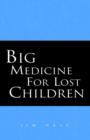 Image for Big Medicine for Lost Children