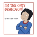 Image for I&#39;m the Only Grandson