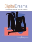 Image for Digital Dreams : Exploring the Computer as an Art Medium