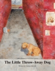 Image for The Little Throw-Away Dog