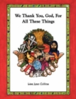 Image for We Thank You, God, for All These Things