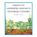 Image for Lessons on Leadership Learned in Grandpap&#39;s Garden