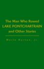 Image for Man Who Rowed Lake Pontchartrain