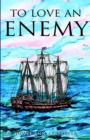 Image for To Love An Enemy