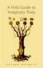 Image for A Field Guide to Imaginary Trees
