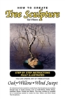 Image for How to Create Tree Sculpture : Tep by Step Instructions Fully Illustrated