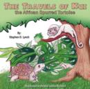 Image for The Travels of Kui, the African Spurred Tortoise