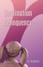 Image for Destination Delinquency?