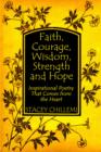 Image for Faith, Courage, Wisdom, Strength and Hope : Inspirational Poetry That Comes from the Heart