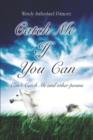 Image for Catch Me If You Can and Other Poems