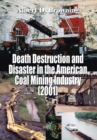 Image for Death Destruction and Disaster in the American Coal Mining Industry (2001)
