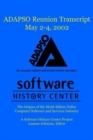 Image for Adapso Reunion 2002 Transcript May 2-4, 2002: the Origins of the Multi-Billion Dollar Computer Software and Services Industry A Software History Cent