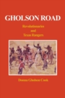 Image for Gholson Road : Revolutionaries and Texas Rangers