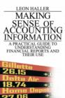 Image for Making Sense of Accounting Information : A Practical Guide to Understanding Financial Reports and Their Use