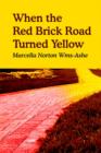 Image for When the Red Brick Road Turned Yellow