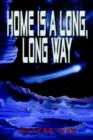 Image for Home is A Long, Long Way
