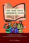 Image for Case Study Reference Guide: A Straightforward Approach to Analyzing Marketing and Management Cases