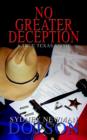 Image for No Greater Deception : A True Texas Story