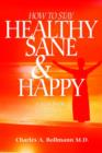 Image for How to Stay Healthy Sane and Happy : A Handbook for Women