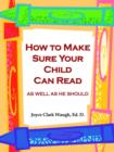 Image for How to Make Sure Your Child Can Read:  as well as he should