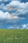 Image for Whispers from the Heart: A Journey from Unbelief into God&#39;S Amazing Grace