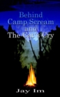 Image for Behind Camp Scream and the Cat&#39;s Cry