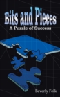 Image for Bits and Pieces: A Puzzle of Success
