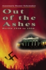 Image for Out of the Ashes: Berlin 1930 to 1950