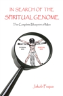 Image for In Search of the Spiritual Genome: The Complete Blueprint of Man