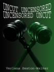 Image for Uncut Uncensored Uncensored Uncut