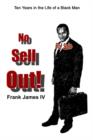 Image for No Sell Out! : Ten Years in the Life of a Black Man