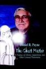 Image for The Ghost Master : Atreatise on Ghosts, Apparitions and Other Unusual Phenomena